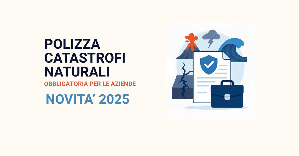 polizza-catastrofi-naturali-aziende-1200px Polizza catastrofi naturali obbligatoria per le aziende italiane dal 2025 - infografica assicurazione imprese